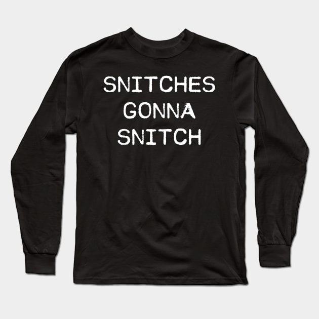 Snitches Gonna Snitch Lockdown Rogue Long Sleeve T-Shirt by BraaiNinja